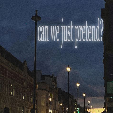 Can We Just Pretend .